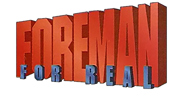 Foreman For Real